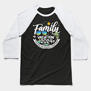 Family Vacation 2024 Beach Matching Summer Vacation 2024 T-Shirt Baseball T-Shirt